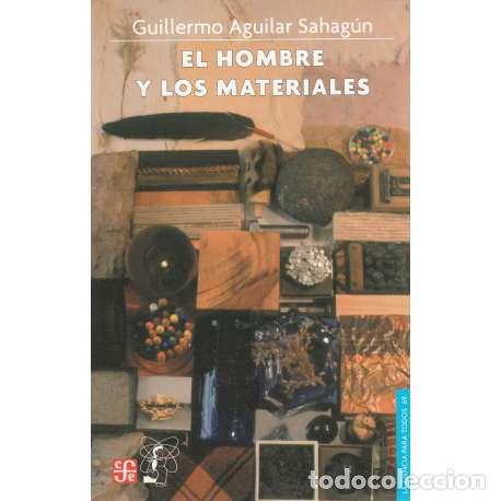 Libros: El hombre y los materiales - Aguilar Sahag&uacute;n, Guillermo