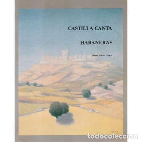 Libros: Castilla canta habaneras - P&eacute;rez Daniel, Teresa - Foto 1