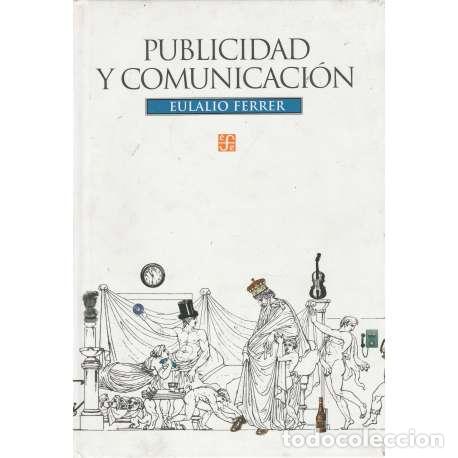 Libros: Publicidad y comunicaci&oacute;n - Ferrer, Eulalio - Foto 1