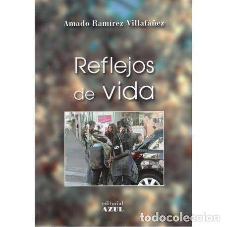 Libros: Reflejos de vida - Ram&iacute;rez Villaf&aacute;&ntilde;ez, Amado - Foto 1