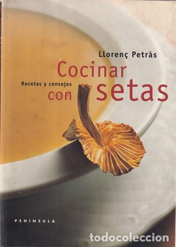 Libros: Cocinar con setas. Recetas y consejos - Lloren&ccedil; Petr&agrave;s - Foto 1