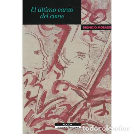 Livres: El &uacute;ltimo canto del cisne - Dionicio Morales