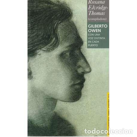 Libros: Gilberto Owen. Con una voz distinta en cada puerto - Roxana Elvridge-Thomas (comp.) - Foto 1