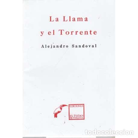 Libros: La llama y el Torrente - Sandoval, Alejandro - Foto 1