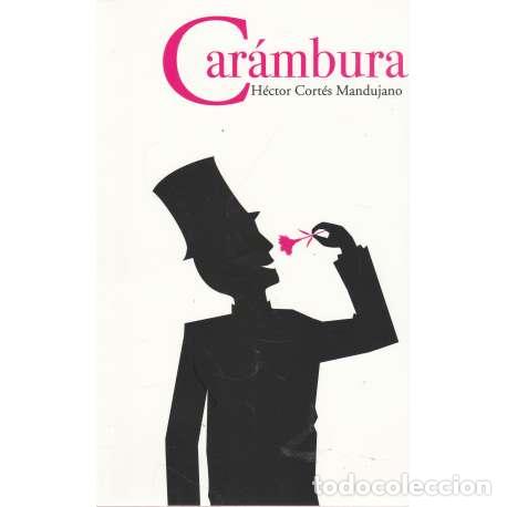 Libros: Car&aacute;mbura - Cort&eacute;s Mandujano, H&eacute;ctor - Foto 1