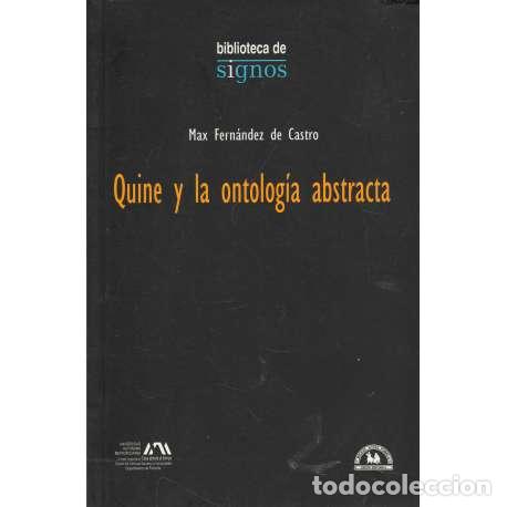 Libros: Quine y la ontolog&iacute;a abstracta - Fern&aacute;ndez de Castro, Max - Foto 1