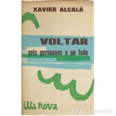 Libros: Voltar. Seis persoaxes e un fado - Alcal&aacute;, Xavier - Foto 1
