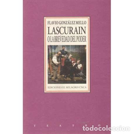 Libros: Lascurain o la brevedad del poder - Flavio Gonz&aacute;lez Mello - Foto 1