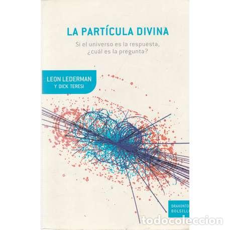 Libros: La part&iacute;cula divina - Lederman, Leon / Teresi, Dick - Foto 1