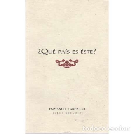 Libros: &iquest;Qu&eacute; pa&iacute;s es &eacute;ste? - Carballo, Emmanuel - Foto 1