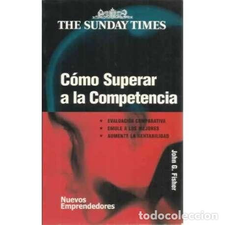 Libros: C&oacute;mo superar a la competencia - Fisher, John G - Foto 1