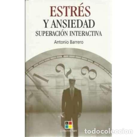Libros: Estr&eacute;s y ansiedad. Superaci&oacute;n interactiva - Antonio Barrero - Foto 1