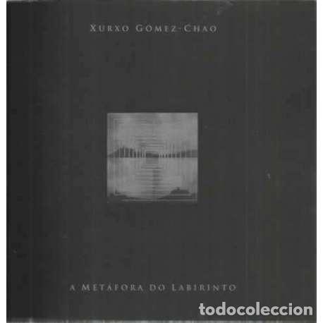 Libros: A met&aacute;fora do labirinto - G&oacute;mez Chao, Xurxo - Foto 1