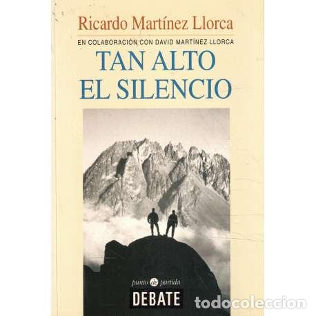 Libros: Tan alto el silencio - Mart&iacute;nez Llorca, Ricardo - Foto 1