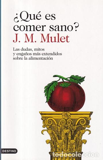 Libros: &iquest;Qu&eacute; es comer sano? - J. M. Mulet - Foto 1