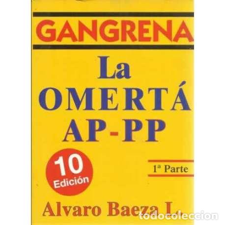 Libros: Gangrena. La omert&aacute; Ap-PP - Baeza L, &Aacute;lvaro - Foto 1