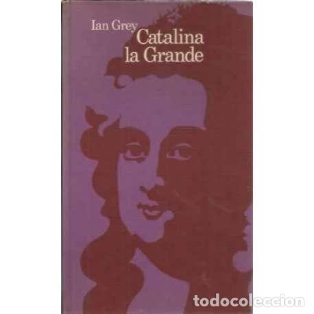 Libros: Catalina la Grande - Grey, Ian - Foto 1