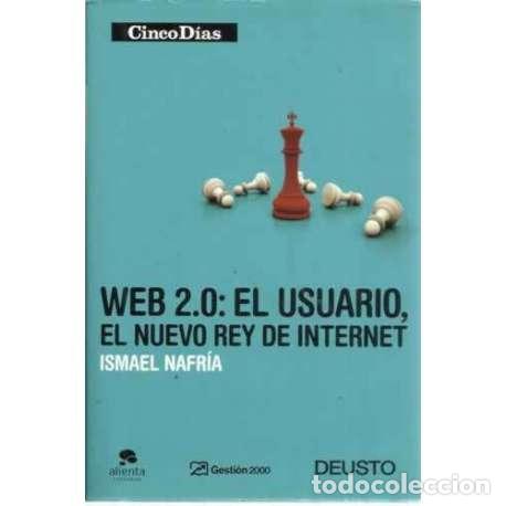 Libros: Web 2.0: el usuario, el nuevo rey de internet - Nafr&iacute;a, Ismael - Foto 1