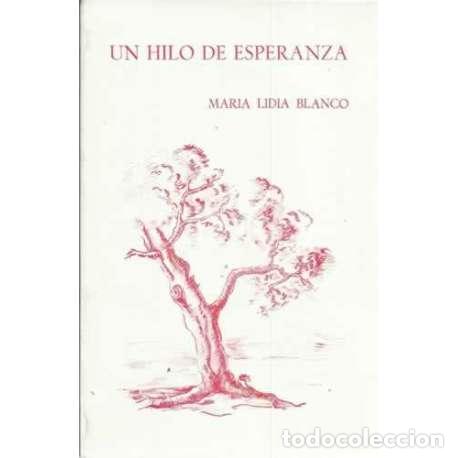 Libros: Un hilo de esperanza - Blanco, Mar&iacute;a Lidia - Foto 1