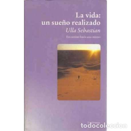 Libros: La vida: un sue&ntilde;o realizado - Ulla Sebastian - Foto 1