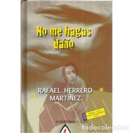 Libros: No me hagas da&ntilde;o - Rafael Herrero Mart&iacute;nez - Foto 1