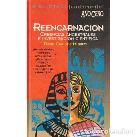 Libros: Reencarnaci&oacute;n. Creencias ancestrales e investigaci&oacute;n cient&iacute;fica - Christie- Murray, David - Foto 1