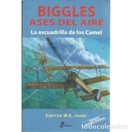 Libros: Biggles ases del aire. La escuadrilla de los Camel - Capitan W. E. Johns - Foto 1