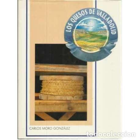 Libros: Los quesos de Valladolid - Carlos Moro Gonz&aacute;lez - Foto 1