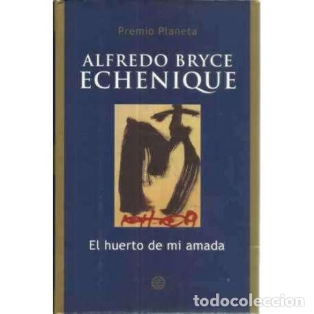 Libros: El huerto de mi amada - Bryce Echenique, Alfredo - Foto 1
