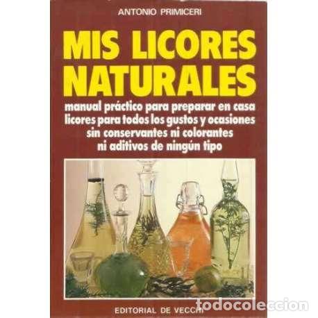 Libros: Mis licores naturales - Primiceri, Antonio - Foto 1