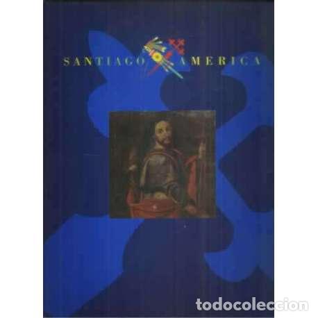 Libros: Santiago e Am&eacute;rica - Cat&aacute;logo de la Exposici&oacute;n - Foto 1