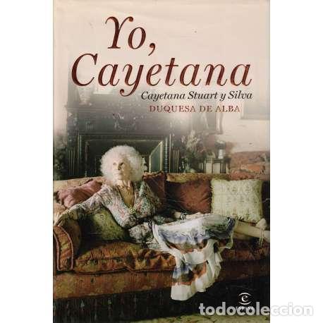 Libros: Yo, Cayetana - Cayetana Stuart y Silva - Foto 1