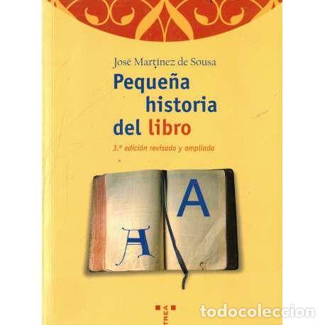Libros: Peque&ntilde;a historia del libro - Mart&iacute;nez de Sousa, Jos&eacute; - Foto 1