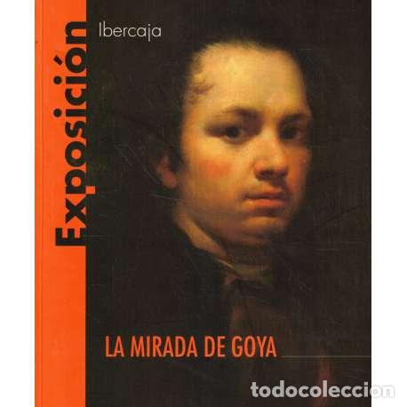 Libros: La mirada de Goya - Exposici&oacute;n Ibercaja - Foto 1