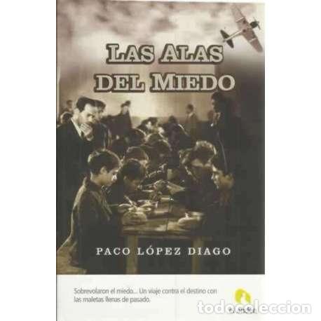Libros: Las alas del miedo - L&oacute;pez Diago, Paco - Foto 1