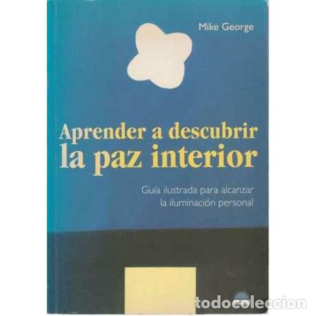 Libros: Aprender a descubrir la paz interior - Mike George - Foto 1