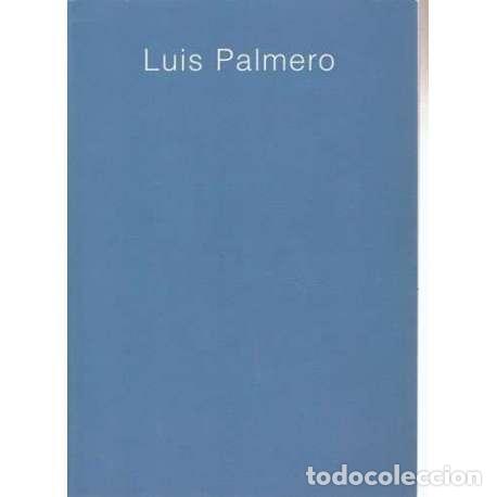 Libros: Luis Palmero. Abad&iacute;a - Cat&aacute;logo de la Exposici&oacute;n - Foto 1