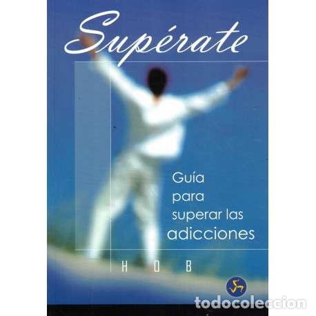 Libros: Sup&eacute;rate. Gu&iacute;a para superar las adicciones - Hob - Foto 1