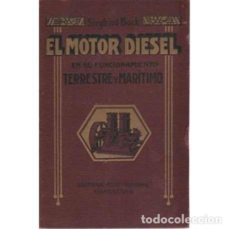 Libros: El motor diesel en su funcionamiento terrestre y mar&iacute;timo - Siegfried Bock - Foto 1