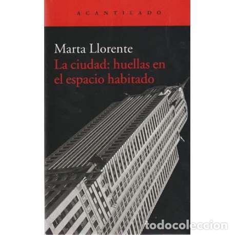 Libros: La ciudad: huellas en el espacio habitado - Marta Llorente - Foto 1