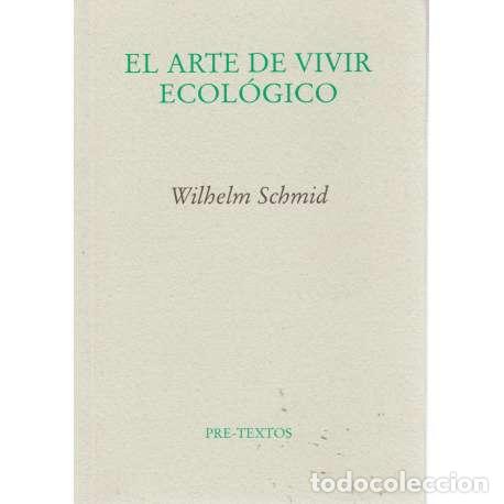 Libros: El arte de vivir ecol&oacute;gico - Schmid, Wilhelm - Foto 1