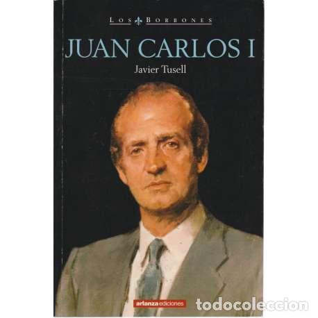 Libros: Los Borbones. Juan Carlos I - Tusell G&oacute;mez, Javier - Foto 1