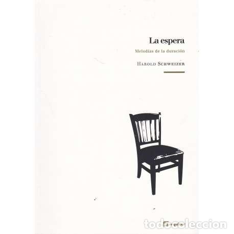 Libros: La espera. Melod&iacute;as de la duraci&oacute;n - Schweizer, Harold - Foto 1