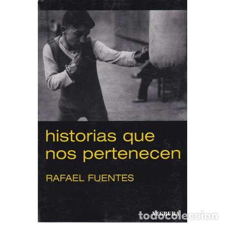 Libros: Historias que nos pertenecen - Fuentes, Rafael - Foto 1