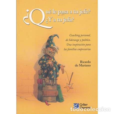 Libros: &iquest;Qu&eacute; le pasa a tu jefe? &iquest;Y a tu jefa? - de Mariano, Ricardo - Foto 1