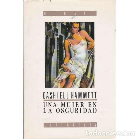 Libros: Una mujer en la oscuridad - Hammett, Dashiell - Foto 1