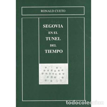 Libros: Segovia en el tunel del tiempo - Cueto, Ronald - Foto 1