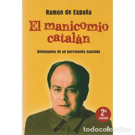 Libros: El manicomio catal&aacute;n - Ram&oacute;n de Espa&ntilde;a - Foto 1