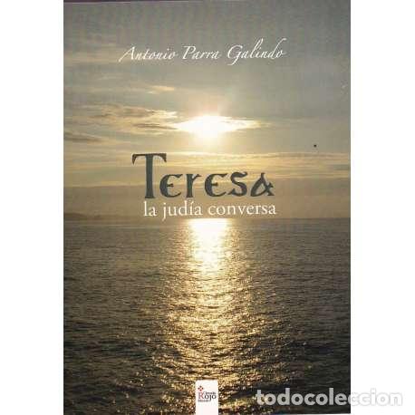 Libros: Teresa. La jud&iacute;a conversa - Parra Galindo, Antonio - Foto 1