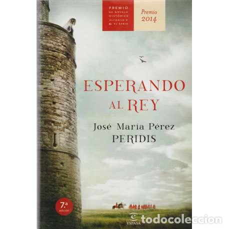 Libros: Esperando al rey - Jos&eacute; Mar&iacute;a P&eacute;rez Peridis - Foto 1